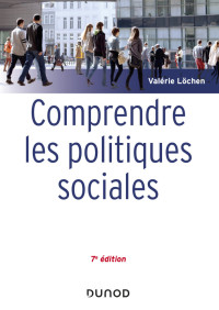 Valérie Löchen — Comprendre les politiques sociales. 7e édition