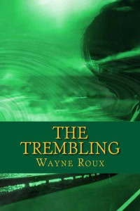 Wayne Roux — The Trembling