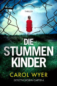 Carol Wyer — Die stummen Kinder