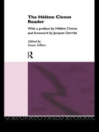 Sellers, Susan; Sellers, Susan; Derrida, Jacques — The Hélène Cixous Reader