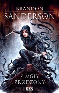 Brandon Sanderson — 1. Z mgły zrodzony