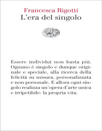 Francesca Rigotti — L'era del singolo