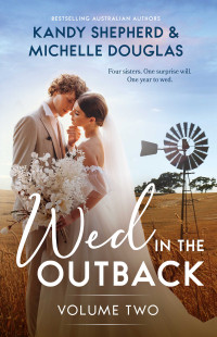 Michelle Douglas — Wed In the Outback, Volume Two