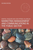 Martial Pasquier, Jean-Patrick Villeneuve — Marketing Management and Communications in the Public Sector