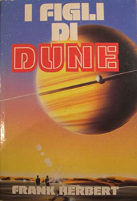 Frank Herbert — Il ciclo di Dune: Dune-Messia di Dune-I figli di Dune