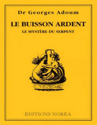 Adoum Georges — Le buisson ardent : Le mystère du serpent