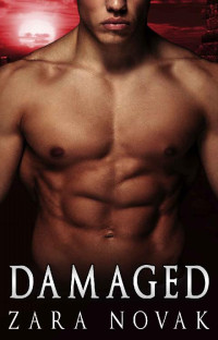 Zara Novak — Damaged: A Dark Vampire Romance (Dark Vampires Book 3)