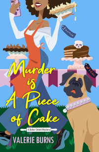 Valerie Burns — Murder is a Piece of Cake (Baker Street Mystery 2)