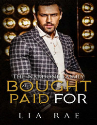 Lia Rae — Bought and Paid For (The Nardone Family Saga Book 1)