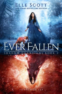 Elle Scott [Scott, Elle] — Ever Fallen (Shadow Guardians Book 2)