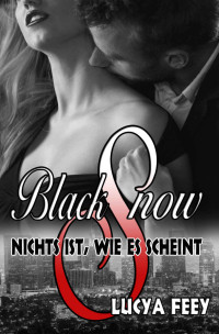 Lucya Feey — Black Snow - Nichts ist, wie es scheint