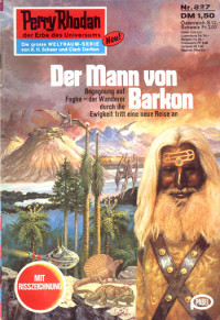 Darlton, Clark — [Perry Rhodan 0827] • Der Mann von Barkon