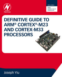 Joseph Yiu — Definitive Guide to Arm® Cortex®-M23 and Cortex-M33 Processors