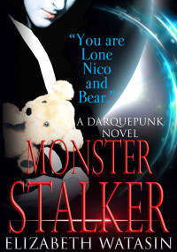 Elizabeth Watasin — Monster Stalker: A Darquepunk Novel