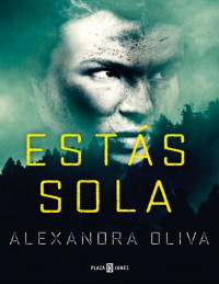 Alexandra Oliva [Oliva, Alexandra] — Estás sola (Spanish Edition)