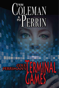 Wim Coleman & Pat Perrin — Cole Perriman's Terminal Games