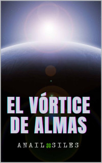 Anail Siles — El vórtice de almas