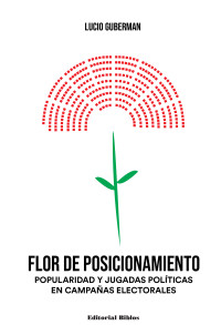 Lucio Guberman; — Flor de posicionamiento