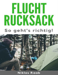 Niklas Raab — Fluchtrucksack: So geht's richtig! (German Edition)
