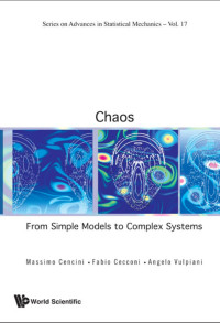 Massimo Cencini, Fabio Cecconi & Angelo Vulpiani — Chaos: From Simple Models to Comples Systems (481 Pages)