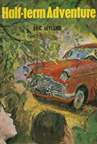 Eric Leyland [Leyland, Eric] — Half-term Adventure