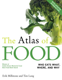 Erik Millstone, Tim Lang — The Atlas of Food : With a New Introduction