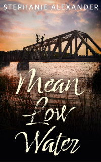 Stephanie Alexander — Mean Low Water