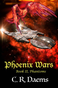 C. R. Daems — Phoenix Wars: Book II, Phantoms (The Phoenix Wars 2)