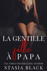 Stasia Black — La gentille fille à papa: Dark romance dans une famille recomposée (French Edition)