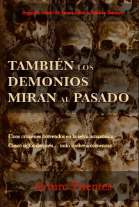 Arturo Fuentes de la Orden — También los demonios miran al pasado