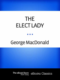 George MacDonald — The Elect Lady