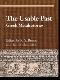 Hamilakis, Yannis, Brown, Keith S. — The Usable Past