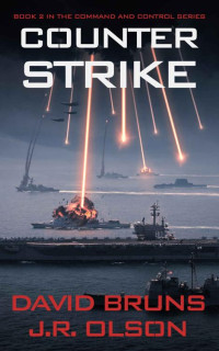 David Bruns & J.R. Olson — Counter Strike (Command and Control Book 2)