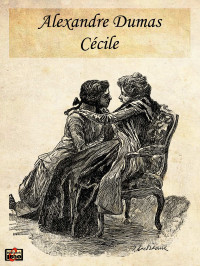 Alexandre Dumas — Cécile