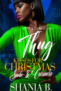 Shania B. — Thug Kisses For Christmas : Sade & Carmelo