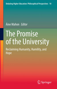 Áine Mahon — The Promise of the University: Reclaiming Humanity, Humility, and Hope 