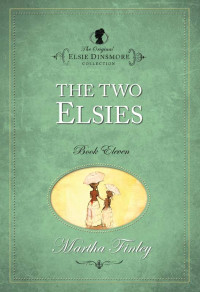 Martha Finley; — The Two Elsies