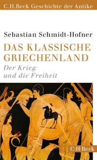 Sebastian Schmidt-Hofner; — Das klassische Griechenland