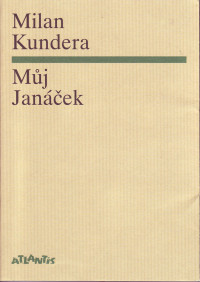 Milan Kundera — Můj Janáček