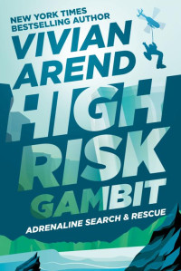 Vivian Arend — High Risk: Gambit