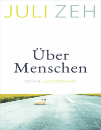 Juli Zeh — Über Menschen