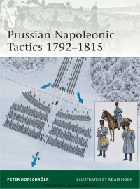 Peter Hofschroer — Prussian Napoleonic Tactics 1792–1815