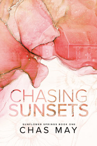 Chas May — Chasing Sunsets (Sunflower Springs Book 1)