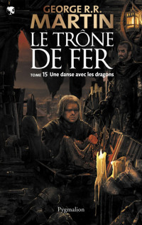 George R.R. Martin - — [Le Trone de Fer 15] - Une danse avec le