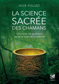 Nick Polizzi — La Science sacrée des chamans