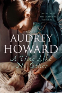 Audrey Howard — A Time Like No Other