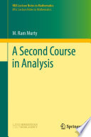 M. Ram Murty — A Second Course in Analysis