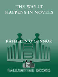 Kathleen O'Connor — The Way It Happens In Novels