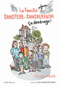 Gilles Abier — La famille Sanspeur-Sansreproche - T1 Ça déménage !