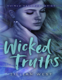 Jillian West — Wicked Truths (Ruined Records Book 4)